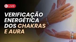 Verificação energética dos chakras e aura [upl. by Inaboy]