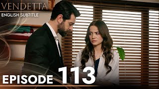 Vendetta  Episode 113 English Subtitled  Kan Cicekleri [upl. by Leahci]