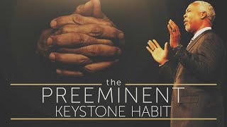 The Preeminent Keystone Habit  Bishop Dale C Bronner [upl. by Notlrac]