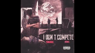 Yungroll  I Dont Compete REMIX [upl. by Mikkel]