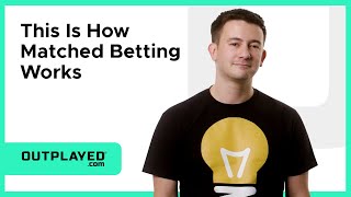 This Is How Matched Betting Works  OUTPLAYEDcom [upl. by Wadleigh]