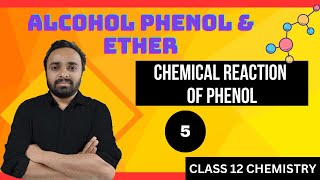 ALCOHOL PHENOL AND ETHER  CLASS 12  CHEMICAL REACTION OF PHENOL  LECTURE 5 [upl. by Atarman]