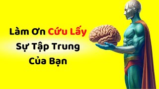 Làm ơn cứu lấy sự TẬP TRUNG của bạn [upl. by Ledairam]