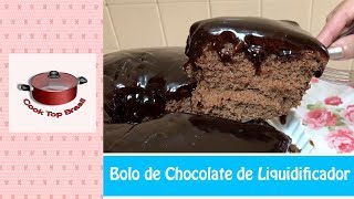 BOLO DE CHOCOLATE DE LIQUIDIFICADOR  Cook Top Brasil 226 [upl. by Eikcor724]