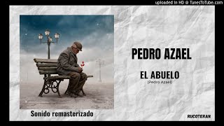 Pedro Azael  El abuelo [upl. by Astiram367]