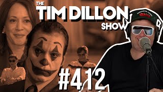 The Joker 2 amp Kamala Harris  The Tim Dillon Show 412 [upl. by Assed]