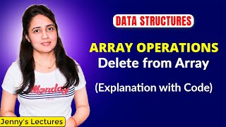 13 Array Operations  Deletion from Array  Explanation with Code  Data Structure [upl. by Gasparo]