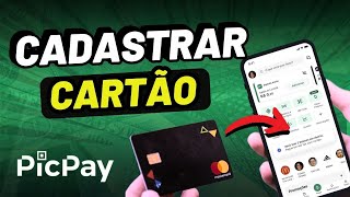 COMO CADASTRAR CARTÃO DE CRÉDITO NO PICPAY [upl. by Nolyd]