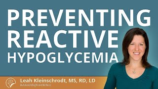 Preventing Reactive Hypoglycemia  Ask a Nutritionist [upl. by Cestar]