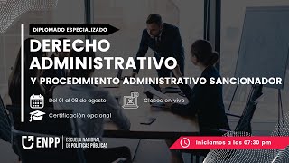 DIPLOMADO GRATUITO DERECHO ADMINISTRATIVO Y PROCEDIMIENTO ADMINISTRATIVO SANCIONADOR  SESIÓN 4 P1 [upl. by Ocirrej]