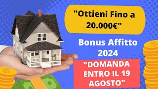 quotBonus Affitto 2024 Domande Entro il 19 Agosto  Ecco Come Ottenere Fino a 20000€quot [upl. by Gardel286]