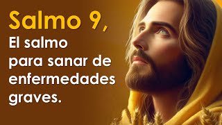 SALMO 9 el salmo para sanar de enfermedades graves  ORANDO CON LOS SALMOS 🙏 [upl. by Orten254]