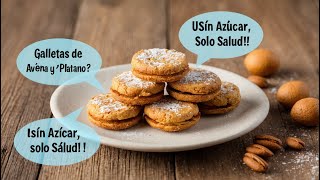 quotGalletas de Avena y Plátano Sin Azúcar Deliciosas y Saludablesquot [upl. by Evans]