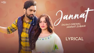 Jannat Song Lyrical  Jannat Zubair  Punjabi Romantic Songs 2024  Dilraj Grewal  Love Song [upl. by Boyer]