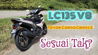 YAMAHA LC 135 TAYAR CORSA CROSS S SESUAIKAH [upl. by Honor400]