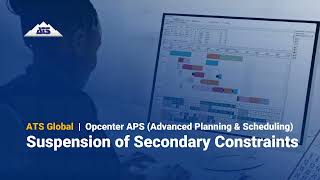 Opcenter APS  Suspension of Secondary Constraints  ATS Production Planning amp Scheduling [upl. by Adiraf]