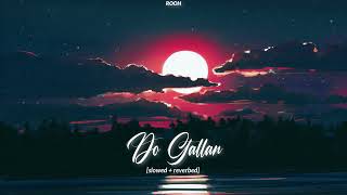 DO GALLAN  GARRY SANDHU slowed  reverbed [upl. by Demahum]