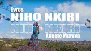 NIHO NKIRI By Annette Murava Video lyrics Afromusic lab 250 [upl. by Andriette]