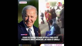 CIDADE DE LUANDA FECHADA DEVIDO A VINDA DO EXPRESIDENTE NORTE AMERICANO JOE BIDEN EM ANGOLA [upl. by Romola917]