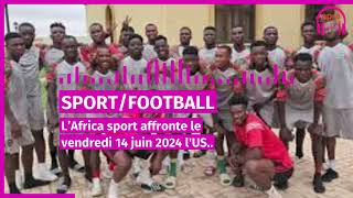 football ligue 2 l africa sport affronte le vendredi 14 juin 2024 lus Tchologo au stade amadou gon [upl. by Htiekram]