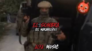 El Sombra El Makabelico ALFA MUSIC [upl. by Odawa439]