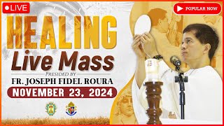 HEALING MASS  FILIPINO LIVE MASS TODAY  NOVEMBER 23 2024  FR FIDEL ROURA [upl. by Constancia]