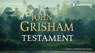 Testament  audiobook  John Grisham czyta Andrzej Hausner [upl. by Ithnan986]