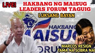 LIVE HAKBANG NG MAISUG LEADERS FORUM LUKSANG BAYAN MARCOS RESIGN [upl. by Myron]