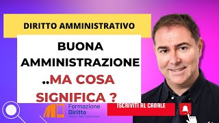 Prinicpio della buona amministrazione  Cosa significa [upl. by Windsor]