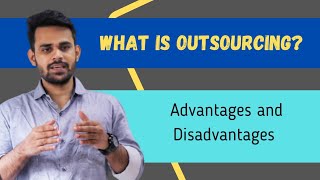 Outsourcing  Advantage amp Disadvantages [upl. by Trauts]