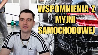 WSPOMNIENIA Z MYJNI SAMOCHODOWEJ [upl. by Eerahs]