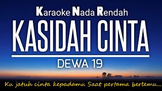 Kasidah Cinta  Dewa 19 ♥️Karaoke Lower Key🎤 Nada Rendah‼️ [upl. by Hedvig]