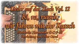 Lieder auf der Ziach Vol 12 Ri ra rutsch wir fahren mit der Kutsch Steirische Harmonika GCFB [upl. by Novanod829]