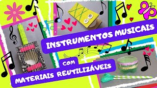 ✔3 INSTRUMENTOS MUSICAIS COM MATERIAIS REUTILIZÁVEIS FÁCEIS DE FAZER DIY🎵 [upl. by Karlie]