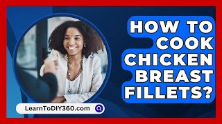 How To Cook Chicken Breast Fillets  LearnToDIY360com [upl. by Attaynek]