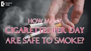 How many cigarettes per day are safe to smoke  Dr Karagada Sandeep [upl. by Nylear]