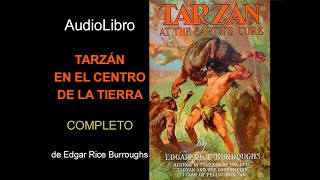 Audiolibro Tarzán en el centro de la Tierra de Edgar Rice Burroughs [upl. by Ginger]