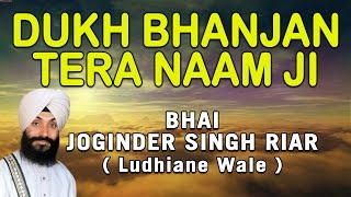 Bhai Joginder Singh Ji Riar  Dukh Bhanjan Tere Naam Ji  Nirmal Rasna Amrit Peeo [upl. by Alios]