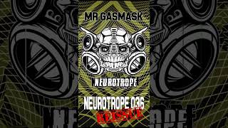 Neurotrope 036 Reissue  Mr GASMASK [upl. by Laverna]