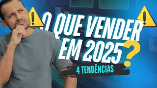 O QUE VENDER EM 2025 [upl. by Enimajneb]