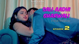 SALI AADHI GHARWALI  New Hindi Webseries 2024  Ep 2  Latest Hindi Webseries [upl. by Friede317]