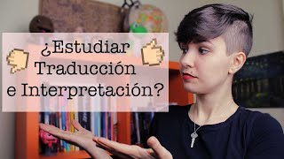 ¿Cómo es la carrera de TRADUCCIÓN e INTERPRETACIÓN [upl. by Neelrihs]