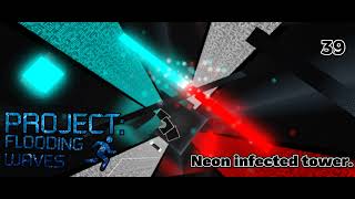 Project Flooding Waves  Neon infected tower 39 [upl. by Llewon]