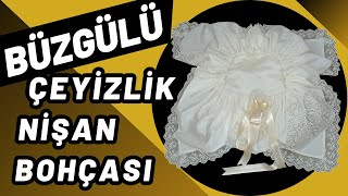 BÜZGÜLÜ BOHÇA DİKİMİ ÇEYİZLİK  Pratik Nişan Bohçası Dikimi [upl. by Astor]