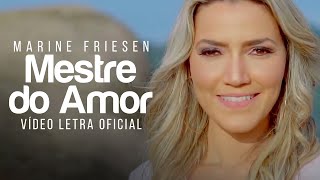 Marine Friesen  Mestre do Amor  Vídeo Letra Oficial [upl. by Otinauj772]