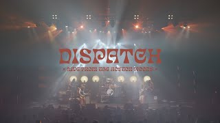 DISPATCH  Live From The Boston Woods Full Concert [upl. by Wills609]