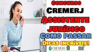 Concurso CREMERJ Assistente Jurídico MELHORES DICAS para passar BANCA IDIB GANHE MAIS DE R400000 [upl. by Shlomo]