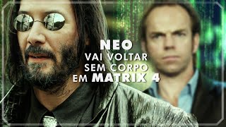 O vilão de Matrix 4 será HUMANO e vai enfrentar a versão digital de Neo [upl. by Regdirb]