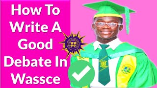 How to write a good debate in Wassce [upl. by Nalor482]