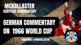 Schottischer Kommentar zum WM Endspiel 1966 Scottish German Commentary of 1966 World Cup Final [upl. by Racklin]